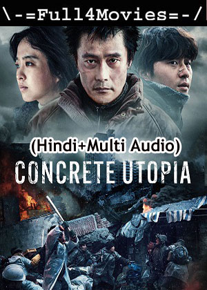 Concrete Utopia (2023) 1080p | 720p | 480p WEB-HDRip [Hindi (ORG) + Multi Audio (DD2.0)]