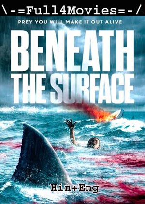 Beneath the Surface (2022) 720p | 480p WEB-HDRip [Hindi ORG (DD2.0) + English]