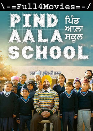 Pind aala school (2024) 1080p | 720p | 480p WEB-HDRip [Punjabi (DD5.1)]