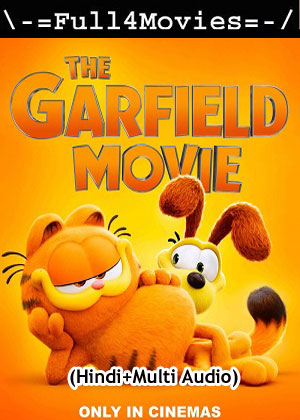 The Garfield Movie (2024) 1080p | 720p | 480p WEB-HDRip [Hindi (ORG) + Multi Audio (DD5.1)]