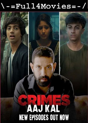 Crimes Aaj Kal – Season 3 (2024) WEB HDRip [EP 1 to 4] [Hindi (DDP5.1)]