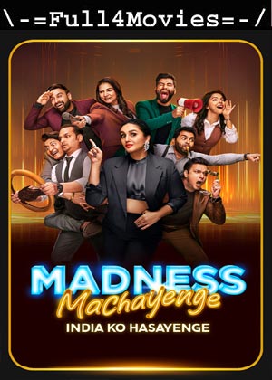 Madness Machayenge India Ko Hasayenge – S01E32- (2024) WEB-HDRip (6th July) [Hindi]